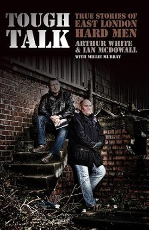 Imagen del vendedor de Tough Talk: True Stories of East London Hard Men a la venta por WeBuyBooks