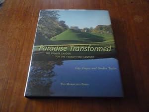 Paradise Transformed: The Private Garden for the Twenty-First Century (INSCRIBED)