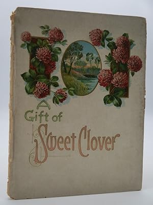 Seller image for A GIFT OF SWEET CLOVER for sale by Sage Rare & Collectible Books, IOBA