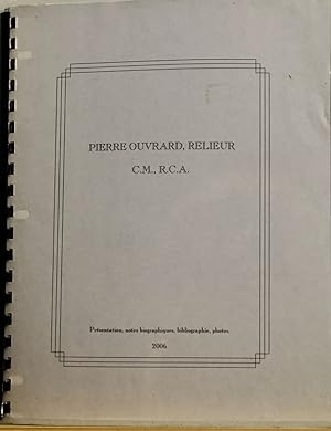 Pierre Ouvvrard, relieur. C.M., R.C.A. Présentation, notes biographiques, bibliographie, photos