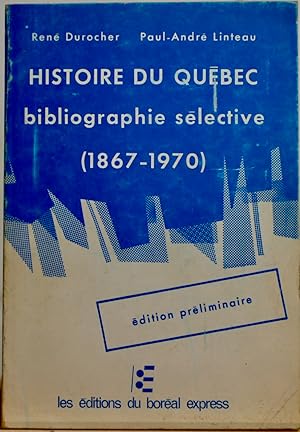 Bild des Verkufers fr Histoire du Qubec. Bibliographie slective (1867-1970) dition prliminaire zum Verkauf von Librairie Michel Morisset, (CLAQ, ABAC, ILAB)