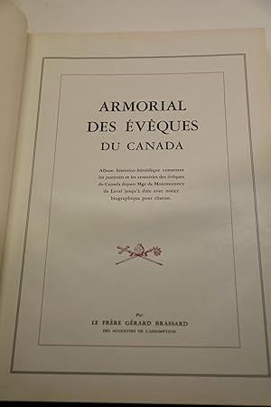 Armorial des évêques du Canada. Album historico-héraldique contenant les portraits et les armoiri...