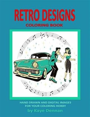 Imagen del vendedor de Retro Designs Coloring Book : Hand Drawn and Digital Images for Your Coloring Hobby a la venta por GreatBookPrices