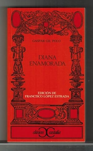 Diana enamorada. Edición, introducción y notas de Francisco López Estrada.