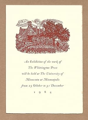 Imagen del vendedor de An Exhibition of the work of The Whittington Press will be held at The University of Minnesota at Minneapolis from 25 October to 31 December 1984 [Announcement] a la venta por The Bookshop at Beech Cottage