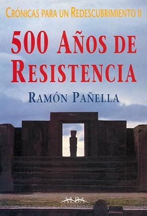 500 años de resitsencia. Crónicas para un Redescubrimiento. Vol. II.