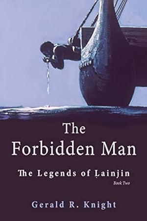 Seller image for The Forbidden Man: The Legends of Lainjin, Book Two for sale by Reliant Bookstore