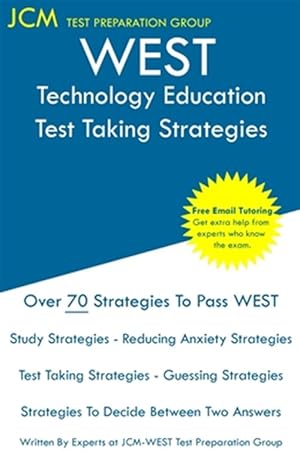 Imagen del vendedor de WEST Technology Education - Test Taking Strategies: WEST-E 040 Exam - Free Online Tutoring - New 2020 Edition - The latest strategies to pass your exa a la venta por GreatBookPrices