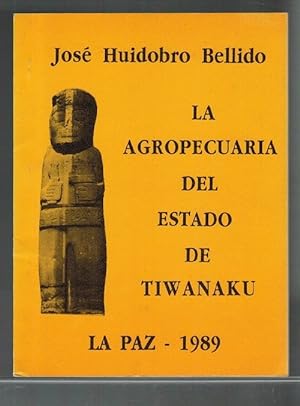 Imagen del vendedor de Agropecuaria del estado de Tiwanaku, La. [RAREZA!]. a la venta por La Librera, Iberoamerikan. Buchhandlung