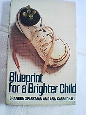Bild des Verkufers fr Blueprint for a Brighter Child zum Verkauf von WeBuyBooks