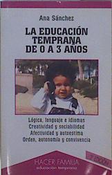 Imagen del vendedor de La educacin temprana de 0 a 3 aos a la venta por Almacen de los Libros Olvidados