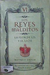 Bild des Verkufers fr La flor de lis y el len Los Reyes Malditos VI zum Verkauf von Almacen de los Libros Olvidados
