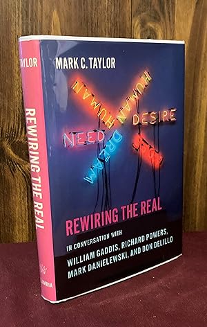 Seller image for Rewiring the Real: In Conversation with William Gaddis, Richard Powers, Mark Danielewski, and Don DeLillo (Religion, Culture, and Public Life, 12) for sale by Palimpsest Scholarly Books & Services