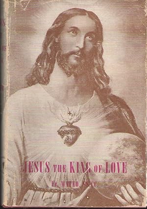 Imagen del vendedor de Jesus the King of Love a la venta por Elder's Bookstore