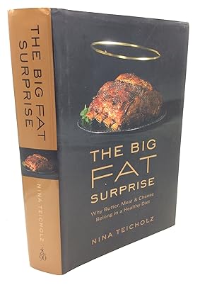 Seller image for THE BIG FAT SURPRISE: Why Butter, Meat, and Cheese Belong in a Healthy Diet for sale by Kubik Fine Books Ltd., ABAA