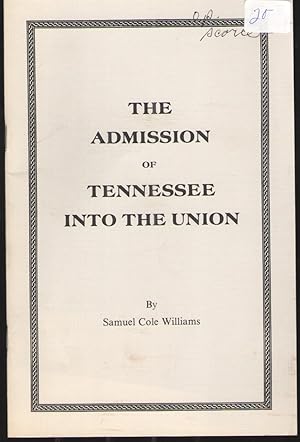 Bild des Verkufers fr The Admission of Tennessee Into the Union zum Verkauf von Elder's Bookstore