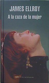 Imagen del vendedor de A la caza de la mujer a la venta por Almacen de los Libros Olvidados