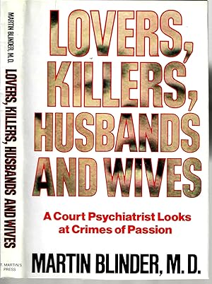 Lovers, Killers, Husbands and Wives: A Court Psychiatrist Looks at Crimes of Passion