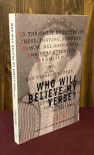 Imagen del vendedor de Who Will Believe My Verse?: The Code in Shakespeare's Sonnets a la venta por Palimpsest Scholarly Books & Services