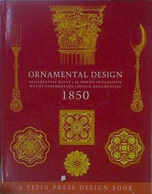 Seller image for Ornamental Design 1850 El Diseno Ornamental 1850 Motifs Ornementaux 1850 Design Ornementale Ornement for sale by Almacen de los Libros Olvidados