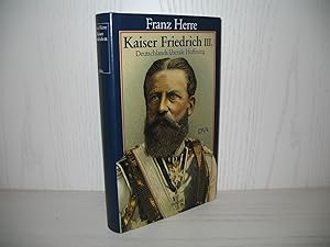 Kaiser Friedrich III.: Deutschlands liberale Hoffnung. Eine Biographie.