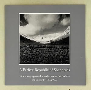 A Perfect Republic of Shepherds; an exhibition of Photographs by Fay Godwin
