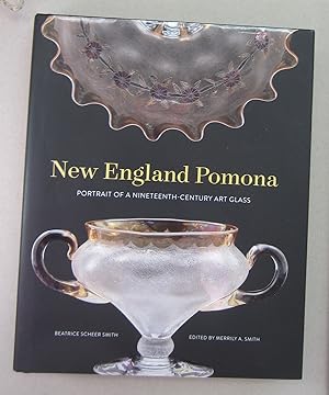 Seller image for New England Pomona Portrait of a Nineteenth-Century Art Glass for sale by Midway Book Store (ABAA)