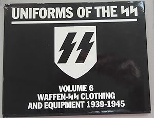 Bild des Verkufers fr Uniforms of the SS Volume 6: Waffen-SS Clothing and Equipment 1939-1945 zum Verkauf von Midway Book Store (ABAA)