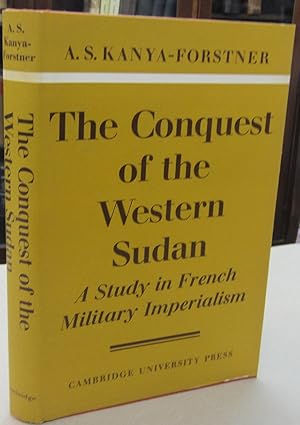 The Conquest of the Western Sudan: A Study in French Military Imperialism