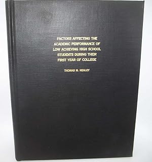 Seller image for Factors Affecting the Academic Performance of Low Achieving High School Students During Their First Year of College: A Thesis Presented to the Faculty of the School of Education, Central Missouri State College for sale by Easy Chair Books