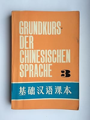 Bild des Verkufers fr Grundkurs der chinesischen Sprache. Band 3. (Bd. III) zum Verkauf von Bildungsbuch