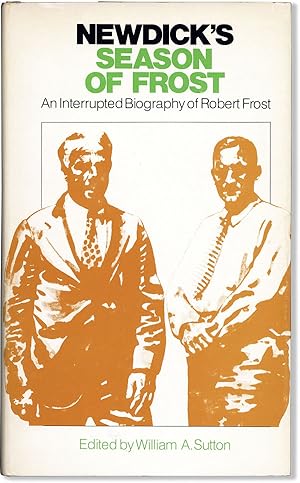 Newdick's Season of Frost: An Interrupted Biography of Robert Frost