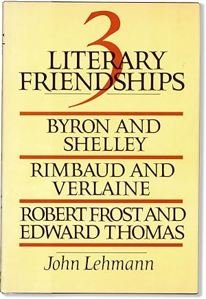 Bild des Verkufers fr Three Literary Friendships: Byron & Shelley, Rimbaud & Verlaine, Robert Frost & Edward Thomas [Advance Review Copy] zum Verkauf von Lorne Bair Rare Books, ABAA
