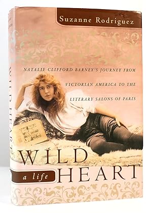 Immagine del venditore per WILD HEART, A LIFE Natalie Clifford Barney's Journey from Victorian America to Belle Epoque Paris venduto da Rare Book Cellar