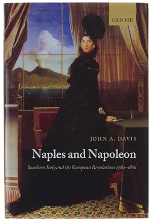 Seller image for NAPLES AND NAPOLEON: Southern Italy and the European Revolutions, 1780-1860 . [Hardcover]: for sale by Bergoglio Libri d'Epoca