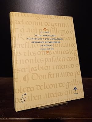 El Libro de los Privilegios concedidos a los mercaderes genoveses establecidos en Sevilla (siglos...