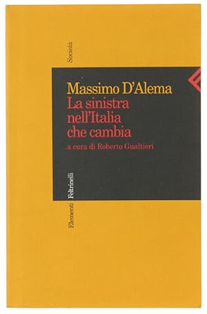 Seller image for LA SINISTRA NELL'ITALIA CHE CAMBIA. A cura di R. Gualtieri: for sale by Bergoglio Libri d'Epoca