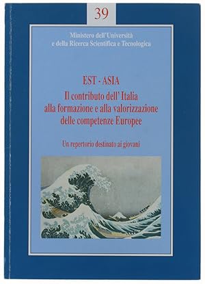 Seller image for EST-ASIA. Il contributo dell'Italia alla formazione e alla valorizzazione delle competenze Europee. Un repertorio destinato ai giovani.: for sale by Bergoglio Libri d'Epoca