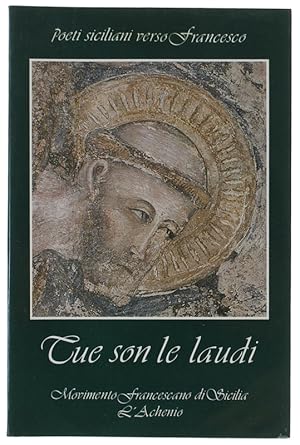 Seller image for TUE SON LE LAUDI. Poeti siciliani verso Francesco.: for sale by Bergoglio Libri d'Epoca