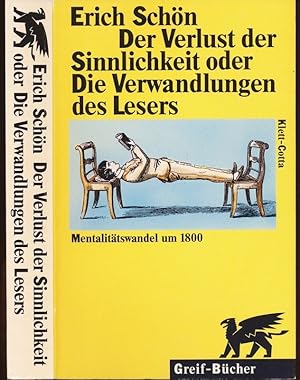 Image du vendeur pour Der Verlust der Sinnlichkeit oder die Verwandlungen des Lesers. Mentalittswandel um 1800. mis en vente par Versandantiquariat  Rainer Wlfel