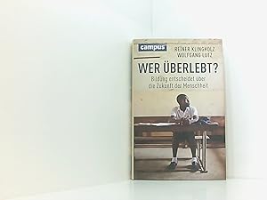 Seller image for Wer berlebt?: Bildung entscheidet ber die Zukunft der Menschheit for sale by Book Broker
