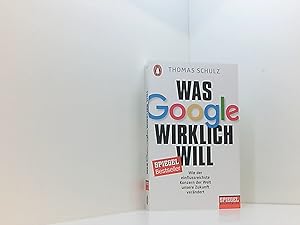 Immagine del venditore per Was Google wirklich will: Wie der einflussreichste Konzern der Welt unsere Zukunft verndert - Ein SPIEGEL-Buch venduto da Book Broker