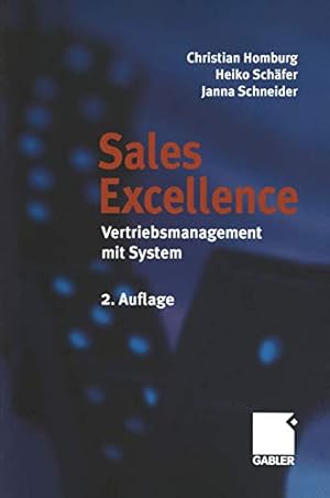 Imagen del vendedor de Sales excellence : Vertriebsmanagement mit System. Christian Homburg ; Heiko Schfer ; Janna Schneider a la venta por Preiswerterlesen1 Buchhaus Hesse