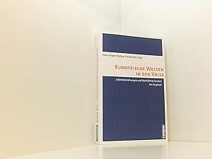 Bild des Verkufers fr Europische Welten in der Krise: Arbeitsbeziehungen und Wohlfahrtsstaaten im Vergleich (International Labour Studies, 11) zum Verkauf von Book Broker