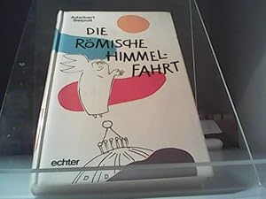 Die römische Himmelfahrt : Schwester Annabertas unverhoffte Abenteuer. Ill. von Polykarp Uehlein