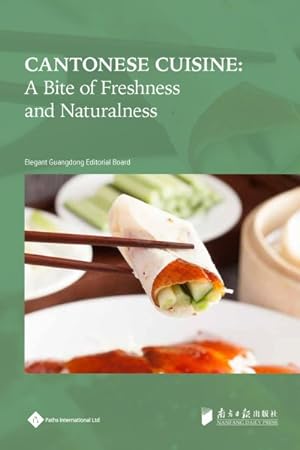 Bild des Verkufers fr Cantonese Cuisine : A Bite of Freshness and Naturalness zum Verkauf von GreatBookPrices