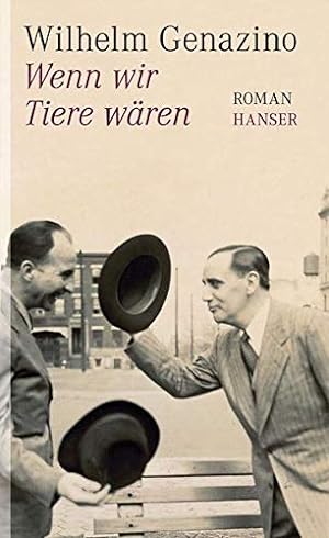 Seller image for Wenn wir Tiere wren : Roman. for sale by Preiswerterlesen1 Buchhaus Hesse