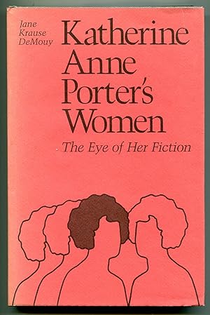 Bild des Verkufers fr Katherine Anne Porter's Women: The Eye of Her Fiction zum Verkauf von Between the Covers-Rare Books, Inc. ABAA