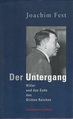 Bild des Verkufers fr Der Untergang : Hitler und das Ende des Dritten Reiches ; eine historische Skizze. zum Verkauf von Versandantiquariat Nussbaum