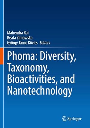 Seller image for Phoma: Diversity, Taxonomy, Bioactivities, and Nanotechnology for sale by AHA-BUCH GmbH